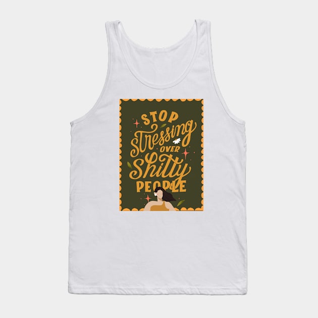 Stop Stressing Tank Top by Letters_by_Sid